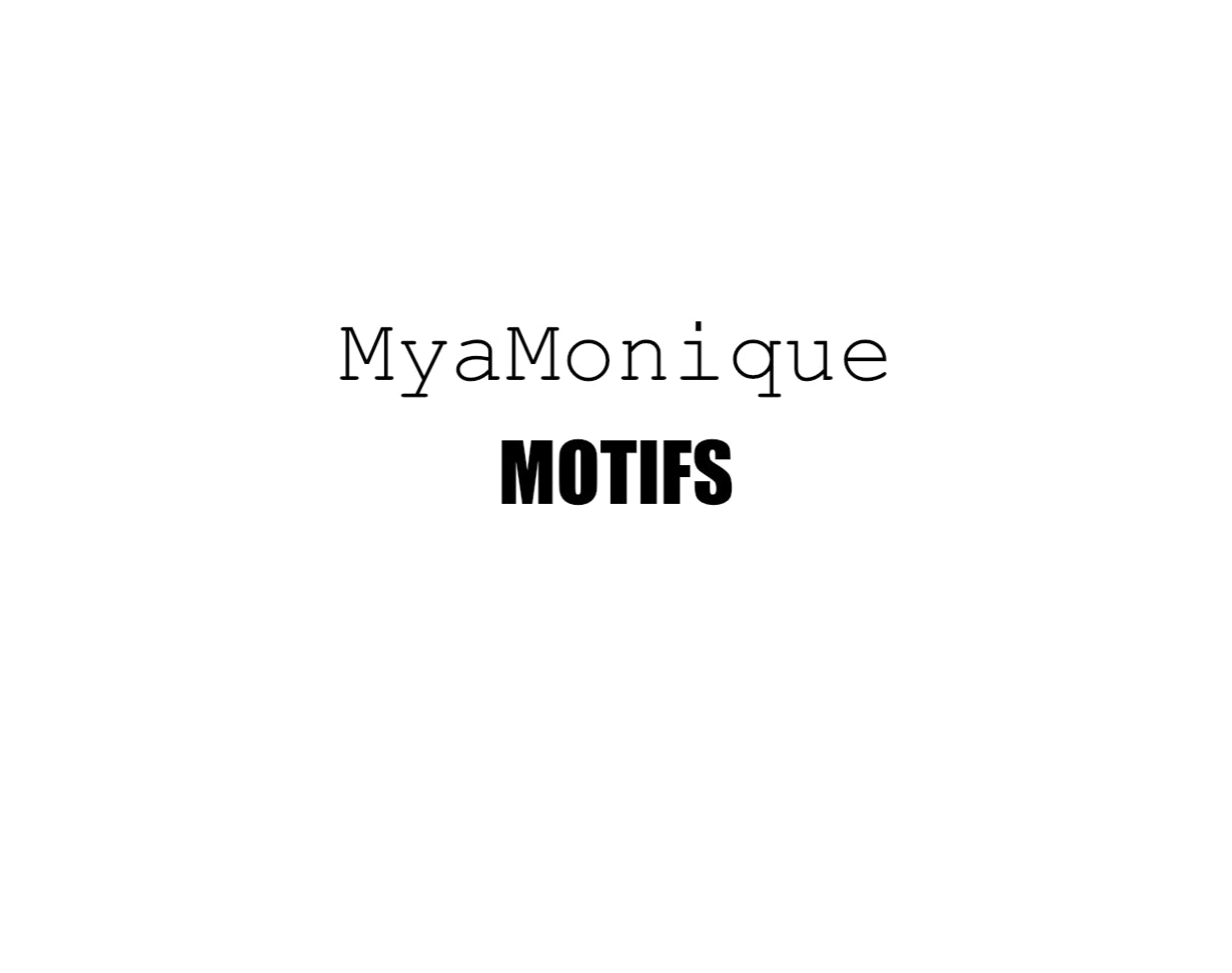 MyaMonique MOTIFS